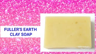 How To Make Fullers Earth Clay SoapMultani Mitti SoapMelt amp Pour Method [upl. by Rediah68]