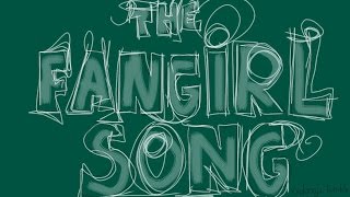 The Fangirl Song [upl. by Odille931]