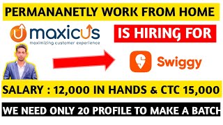 Permananetly Work From Home Jobs  Jobs in Swiggy  Remote Jobs Profile  Jobs in Maxicus [upl. by Leoni]