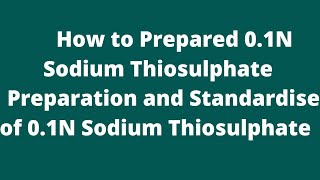 How to Prepared 01N Sodium Thiosulphate  Preparation and Standardise of 01N Sodium Thiosulphate [upl. by Gilges]