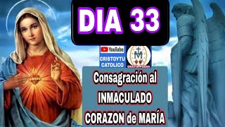 ❤️ DIA 33 💜 CONSAGRACION al INMACULADO CORAZON de MARIA [upl. by Stichter]