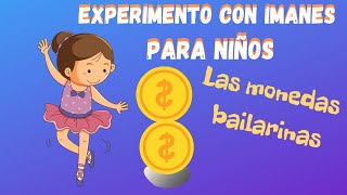 EXPERIMENTO CASERO CON IMANES MONEDAS BAILARINAS ⚡️🧲 ⚡️CIENCIA PARA NIÑOS👧🏻👦🏽 [upl. by Stu]