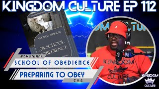 KINGDOM CULTURE EP 112  SCHOOL OF OBEDIENCE CH 4 PREPARING TO OBEY [upl. by Thain]