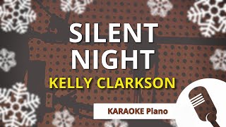 SILENT NIGHT Kelly Clarkson  KARAOKE Piano [upl. by Hildick]