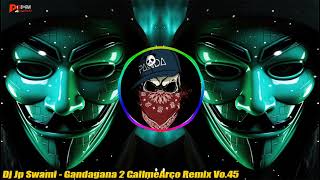 Gandagana 2 Best Attitude mood off Song Vo 45 Music Mix Dj Jp Swami [upl. by Timus]