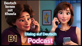 Podcast auf Deutsch  B1 Dialoge  DeutschLernenMitKhawla [upl. by Pet]