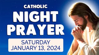 Catholic NIGHT PRAYER TONIGHT 🙏 Saturday January 13 2024 Prayers [upl. by Nager]