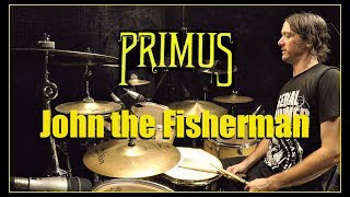 PRIMUS  John the Fisherman  Drum Cover [upl. by Donahoe]