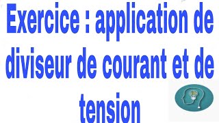 Exercice  application de diviseur de tension et diviseur de courant [upl. by Harhay87]