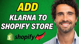 How to Add Klarna to My Shopify Store In 2024 [upl. by Drake]