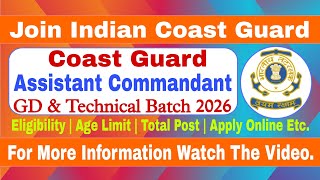 Join Indian Coast Guard ICG AS ASSISTANT COMMANDANT  GD TECHNICAL FOR 2026 BATCH Recruitment 2024 [upl. by Berenice]