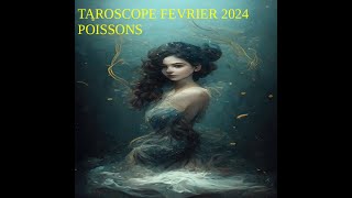 Taroscope Février 2024 Poissons un Eveil qui vous réussit [upl. by Eener]