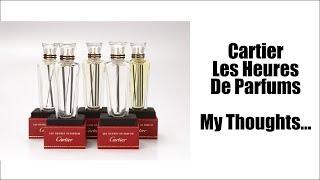 CARTIER LES HEURES DE PARFUM PrivateExclusive Collection  My Thoughts [upl. by Yentrok565]