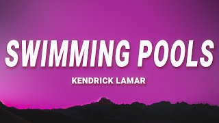 Kendrick Lamar  Swimming Pools Lyrics [upl. by Inohtna]