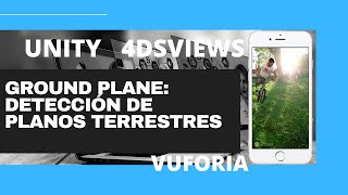 VuforiaTutorial Detección de Planos Terrestres  Unity  Vuforia  4DS VIEWSVideos Volumétricos [upl. by Nil]