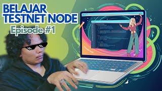 Belajar Testnet Node Episode 1 [upl. by Yevol899]