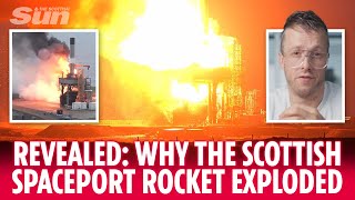 REVEALED The Unusual reason the Scottish spaceport rocket exploded [upl. by Lathrope]