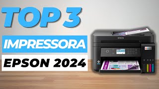 Impressora Epson Custo Benefício 2024  Impressora Epson 2024  Top 3 Impressora Epson  Epson [upl. by Ggerk789]