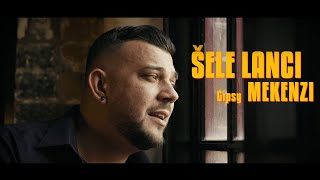 Gipsy Mekenzi ŠELE LANCI Official Video [upl. by Sedberry]