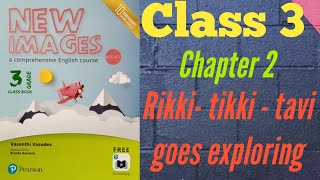 Rikkitikkitavi Goes Exploring  New Images English  Class 3  Chapter 2 [upl. by Nave117]