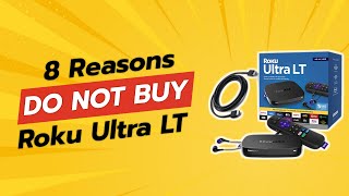 8 Reasons You SHOULD NOT Buy Roku Ultra LT 🚫📺 [upl. by Ennayram]