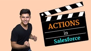 What are Actions in Salesforce   Different types of Actions  How to create actions in Salesforce [upl. by Layman613]