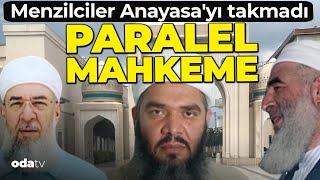 Menzilciler Anayasayı Takmadı Paralel Mahkeme [upl. by Fabrin]