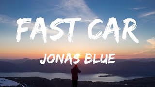 Jonas Blue  Fast Car Lyrics Ft Dakota  Doja Cat Travis Scott Noah Kahan With Post Malone Bil [upl. by Natanoy]