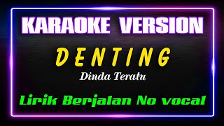 DENTING  DINDA TERATU KARAOKE [upl. by Jaffe887]