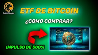 Cómo comprar los ETF de BITCOIN ✅ UN ETF con un IMPULSO de 500 🔥  GUIA para INVERTIR [upl. by Notserp428]