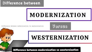 Modernization vs westernization differences [upl. by Sine]