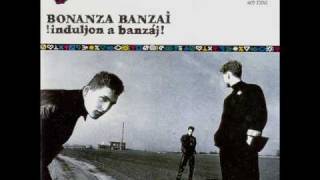 BONANZA BANZAI  ÚJRA ÉLSZ [upl. by Sebastiano]