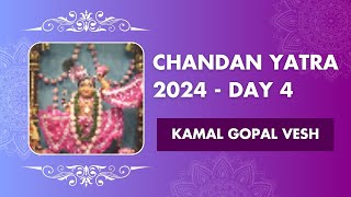 Chandan Yatra 2024 Day 4  Kamal Gopal Vesh [upl. by Enylorac349]