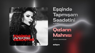 Sevda Yahyayeva — Qızların Mahnısı Rəsmi Audio [upl. by Maxy]