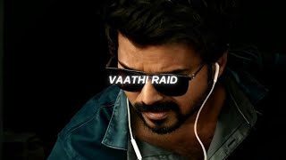 Vaathi Raid  Slowed  Reverb  Thalapathy Vijay  Anirudh  Master [upl. by Eiuqnimod28]