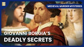 The Gruesome Death of Giovanni Borgia  Medieval Murder Mysteries  S01 EP06  History Documentary [upl. by Rintoul]