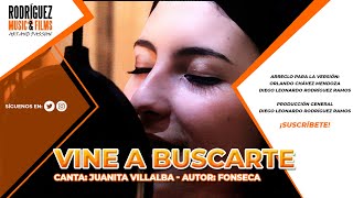 Vine a buscarte Fonseca  Versión de Juanita Villalba [upl. by Yci]