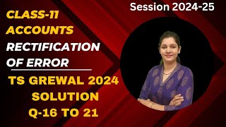 Rectification of errors class 11 Rectification of errors ts grewal class11  Q 16 to 21 [upl. by Sualohcin83]