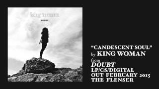 King Woman  Candescent Soul [upl. by Notsuh]