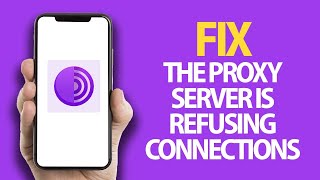 How To Fix Tor Browser App The Proxy Server Is Refusing Connections  Easy Quick Solution [upl. by Alegre]