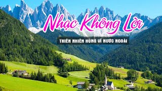 HÒA TẤU KHÔNG LỜI NHẠC HOA 7X 8X 9X BẤT HỦ MỘT THỜI DÒNG NHẠC BALLAD NHẸ NHÀNG CẢNH ĐẸP CHÂU ÂU 4K [upl. by Homovec]