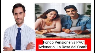 Fondo Pensione vs PAC Azionario La Resa dei Conti [upl. by Hollis]