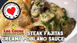 Los Cucos Steak Fajitas with Creamy Poblano Sauce  Tex Mex Favorites  Cooking Up Love [upl. by Azpurua]