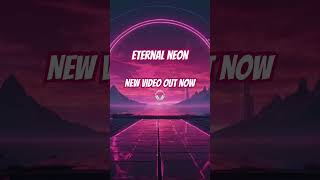 Eternal Neon music electronicmusic synthwave retrowave chillwave viralmusic viralshorts [upl. by Serg133]