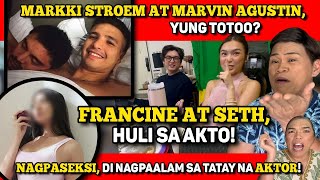 FRANCINE AT SETH UY ANO ‘YAN 🔴MARKKIMARVIN ISSUENABUHAY 🔴NAGPASEKSIDI NAGPAALAM SA AKTOR DAD [upl. by Trish651]