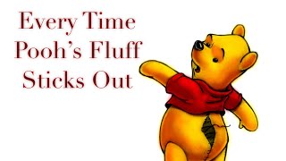 Every Time Pooh’s Fluff Sticks Out [upl. by Yrruc374]