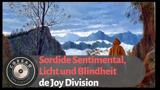 Sordide Sentimental Licht und Blindheit de Joy Division [upl. by Niad]