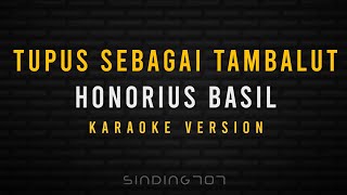 Tupus Sebagai Tambalut  Honorius Basil Origenal Karaoke Dusun Karaoke [upl. by Vaclava731]