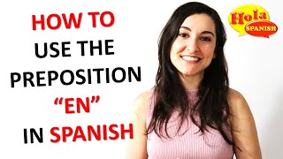 How to Use the Preposition EN in Spanish [upl. by Cypro]