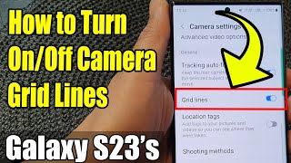 Galaxy S23s How to Turn OnOff Camera Grid Lines [upl. by Lekim134]